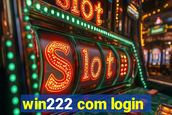 win222 com login